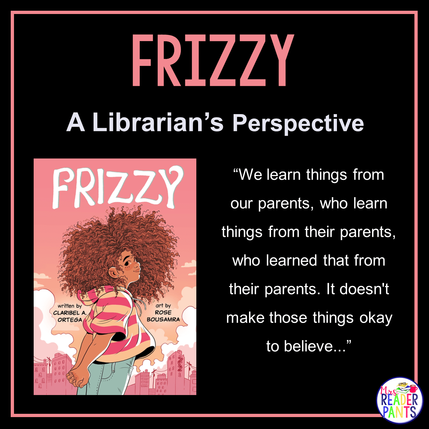 This is a Librarian's Perspective Review of Frizzy by Claribel A. Ortega.