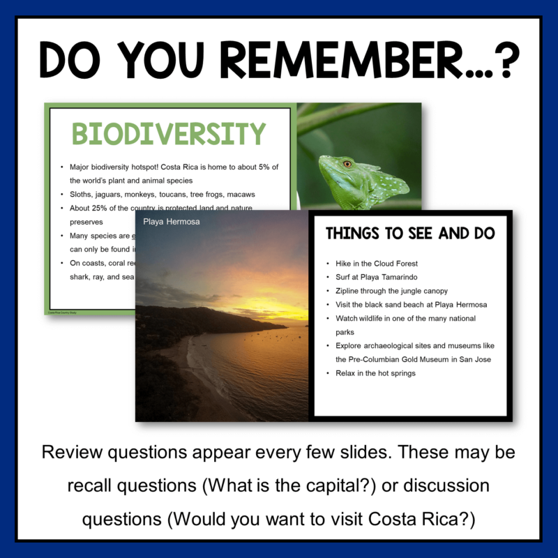 This Costa Rica Country Study includes Do You Remember slides throughout to help check for understanding.