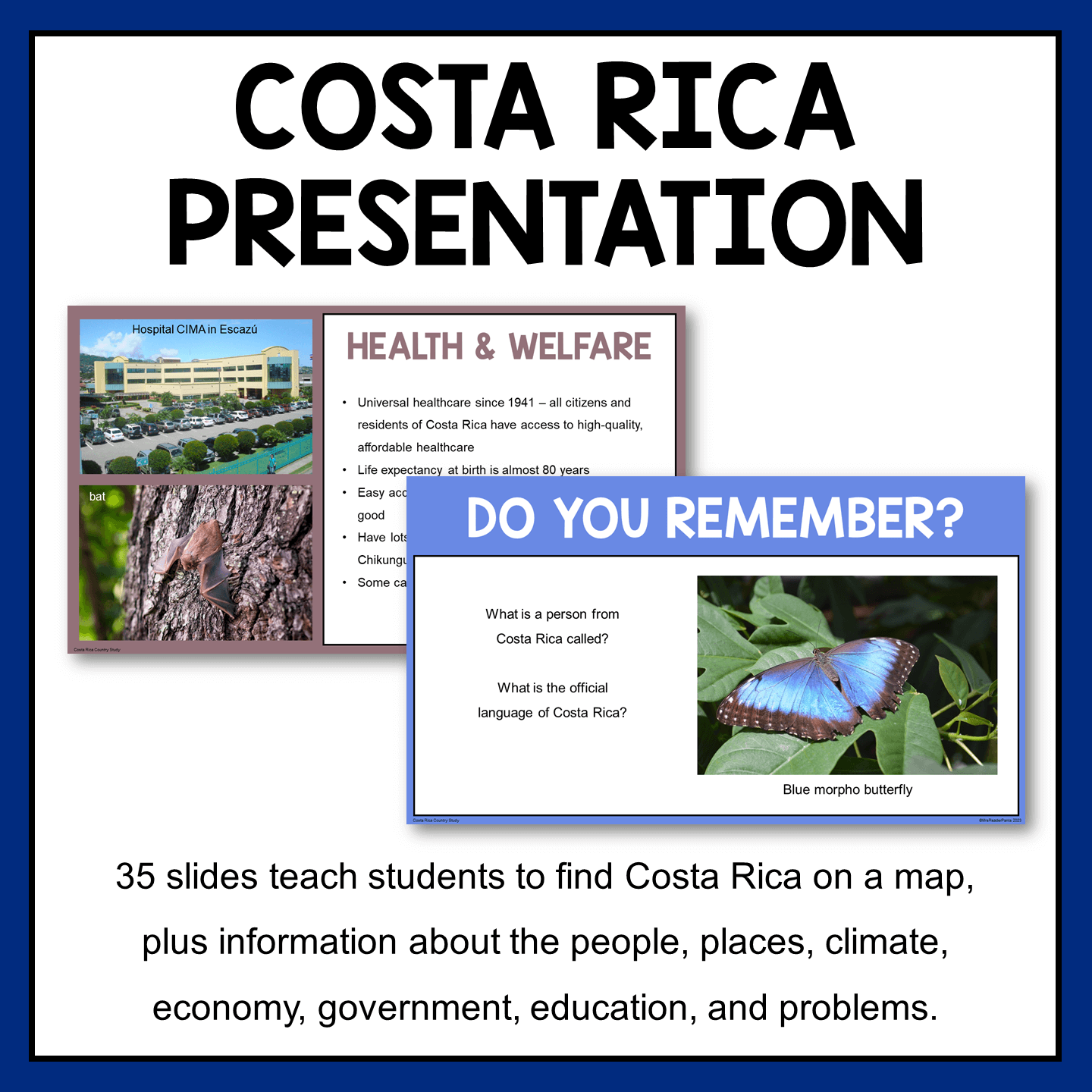 This Costa Rica Country Study includes a 35-slide presentation. Every slide includes well-spaced text and either a photo or a map of Costa Rica.