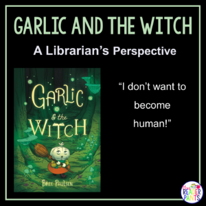 This is a Librarian's Perspective Review of Garlic and the Witch by Bree Paulsen.