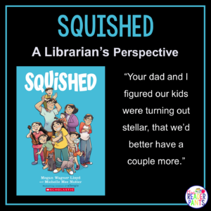 This is a Librarian's Perspective Review of Squished, a graphic novel by Megan Wagner Lloyd.