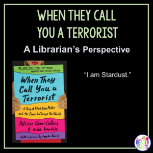 This is a Librarian's Perspective Review of When They Call You A Terrorist by Patrisse Cullors.