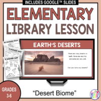 This Desert Biome Library Lesson is for elementary librarians serving Grades 3-6. It includes a Google Slides version.