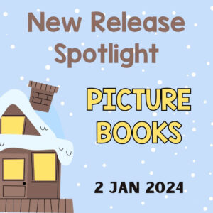 This is the New Release Spotlight for the week of January 2, 2024. These are the picture books and chapter books.