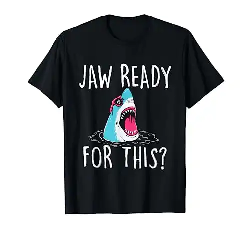 Jaw Ready For This - Funny Shark Lover Ocean Wildlife T-Shirt