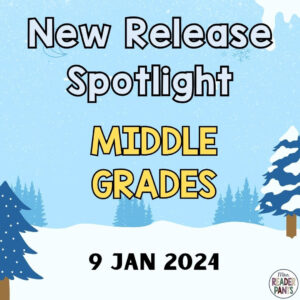 This is the Middle Grade New Release Spotlight for January 9, 2024.