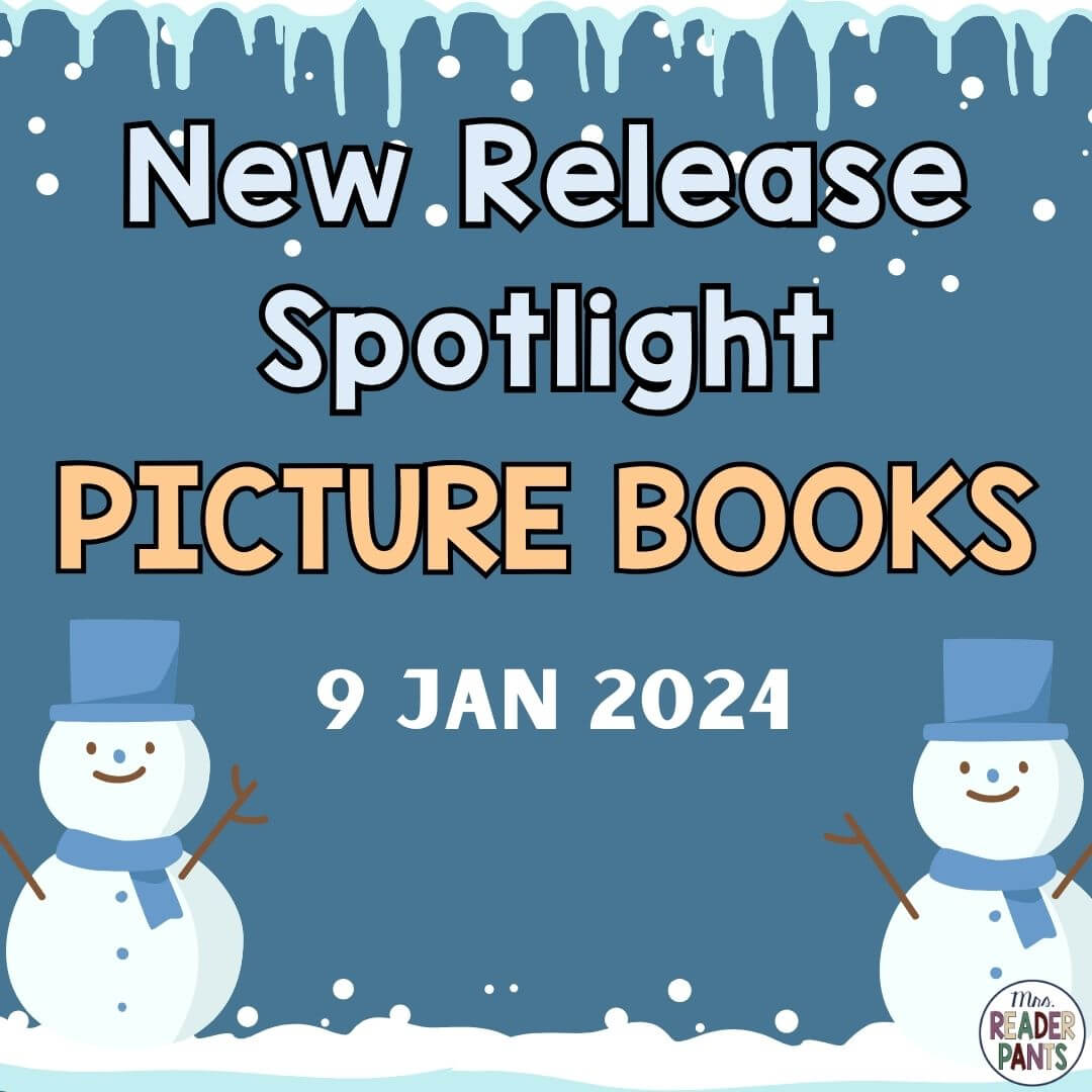 This is the Picture Book New Release Spotlight for January 9, 2024.