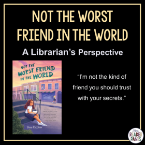This is a Librarian's Perspective Review of Not the Worst Friend in the World by Anne Rellihan.