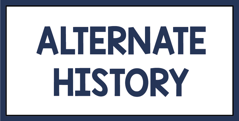 Click here for books featuring alternate histories.