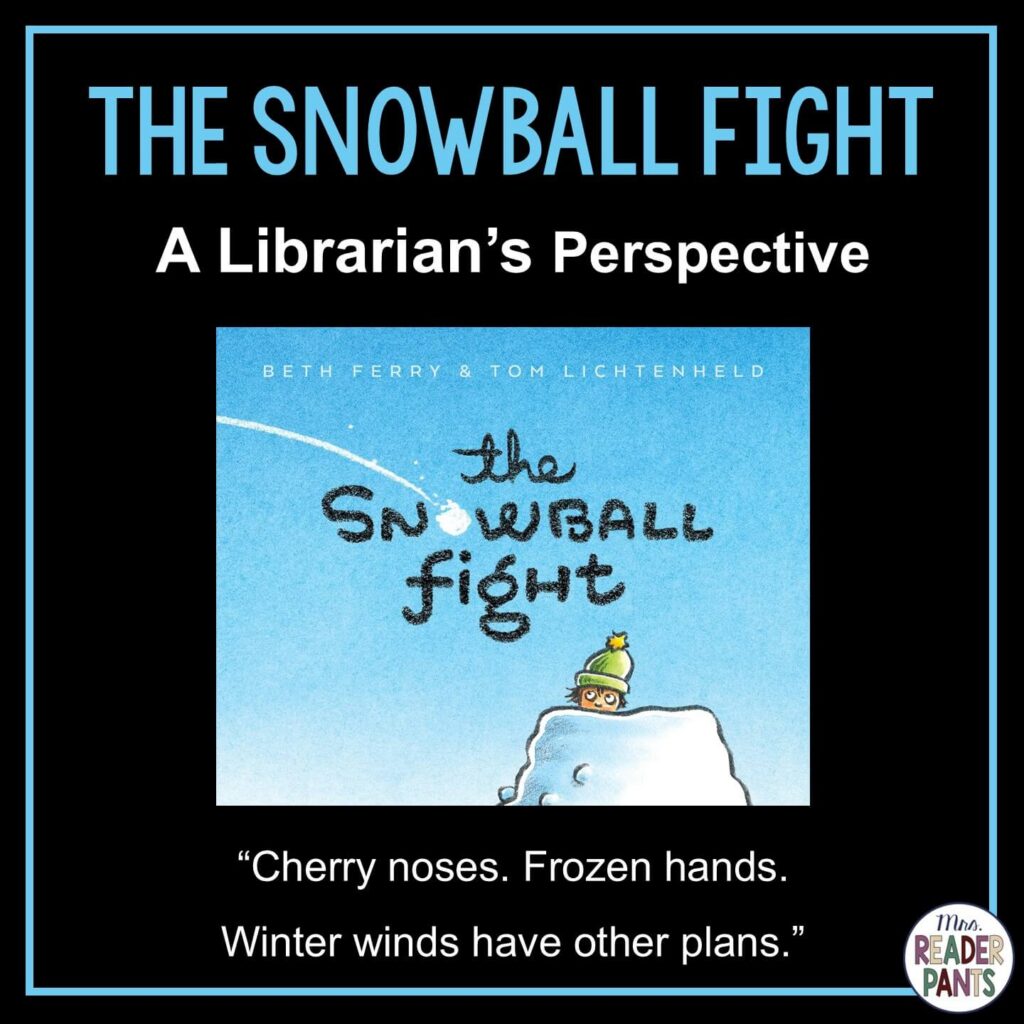 This is a Librarian's Perspective Review of The Snowball Fight by Beth Ferry.