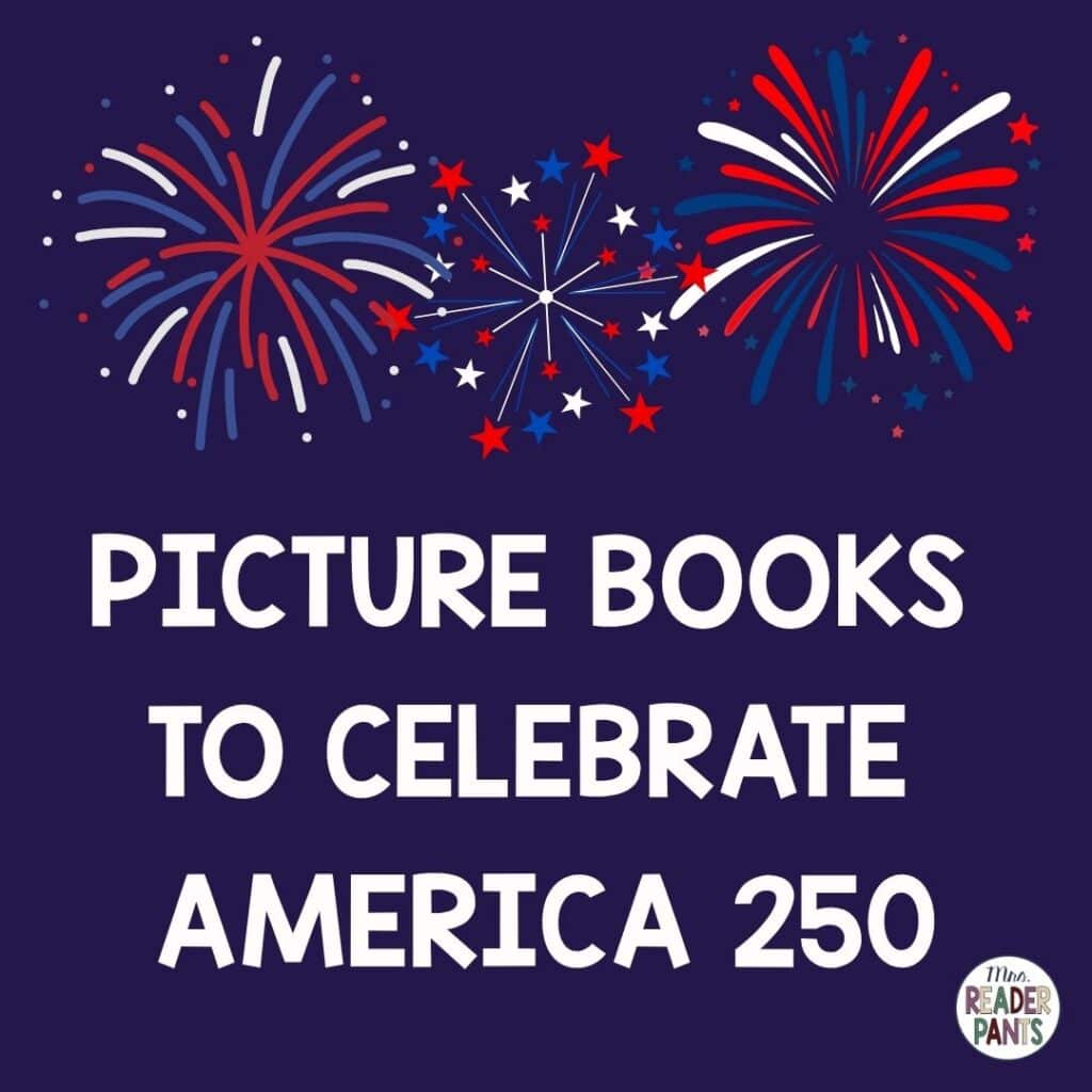 This is a list of six America 250 picture books, curated by a school librarian.