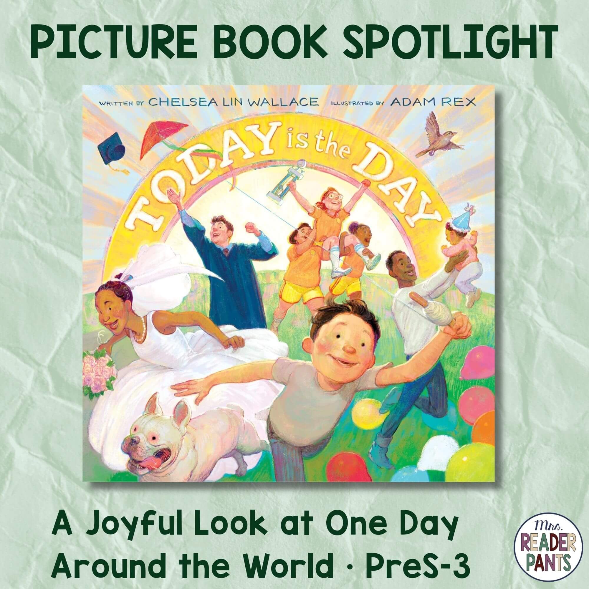 Today is the Day by Chelsea Lin Wallace is a quiet look at one day around the world. Recommended for PreS-Grade 3. This image also includes the book cover.