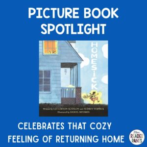 Homesick by Audrey Verney and Liz Garton Scanlon is a 2026 picture book that celebrates the joy of leaving for a trip and returning home.