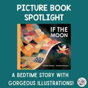 If the Moon is a picture book by Matthew Burgess, illustrated by Matthew Forsythe. It's on my 2027 longlist of Caldecott contenders!