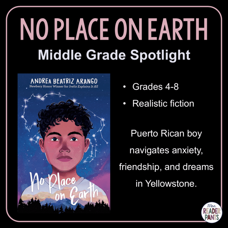No Place on Earth by Andrea Beatriz Arango is recommended for Grades 4-8. This realistic fiction novel is about Puerto Rican boy who navigates anxiety, friendship, and dreams in Yellowstone National Park.