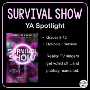 Survival Show is a YA dystopia by Juno Dawson. Recommended for Grades 8-12.