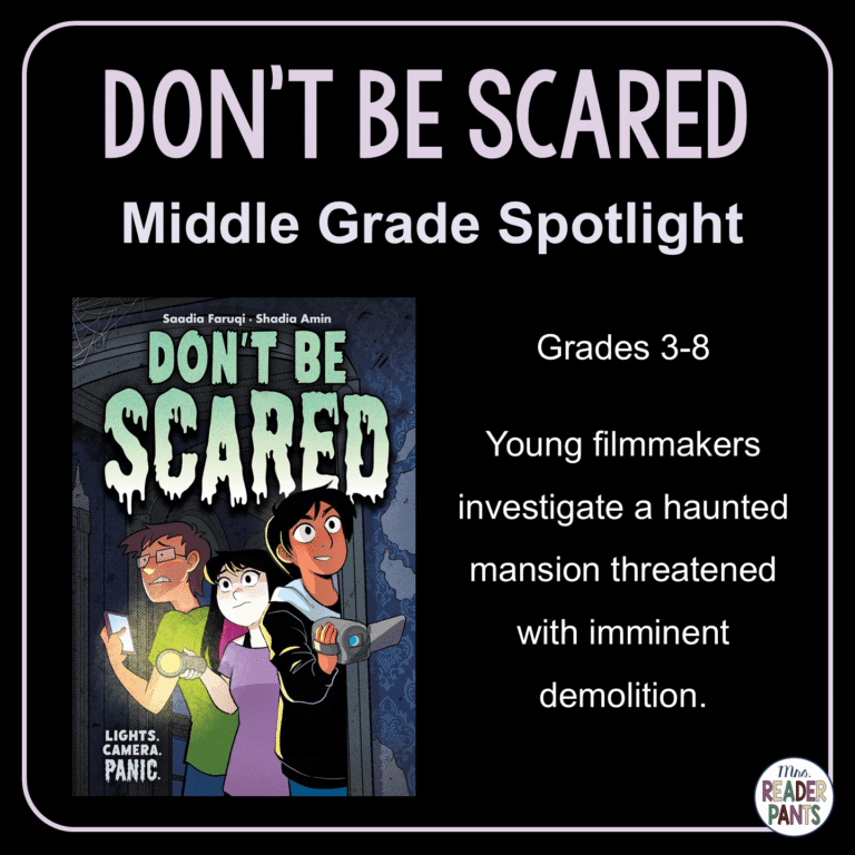 Don't Be Scared is a middle grade graphic novel by Saadia Faruqi. Young filmmakers investigate a haunted mansion threatened with imminent demolition. Recommended for Grades 3-8.