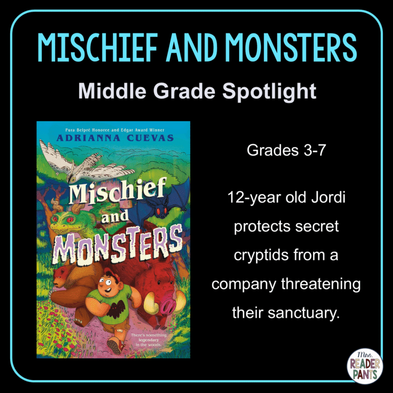 Mischief and Monsters by Adrianna Cuevas is recommended for Grades 3-7. 12-year old Jordi protects secret cryptids from a company threatening their sanctuary.