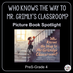 Who Knows the Way to Mr. Grimly's Classroom? is a picture book recommended for PreS-Grade 4.