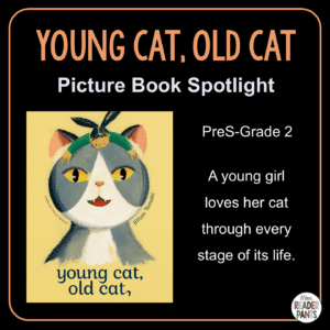 Young Cat, Old Cat is a picture book by Jillian Tamaki. It is recommended for PreS-Grade 2. A young girl loves her cat through every stage of its life.