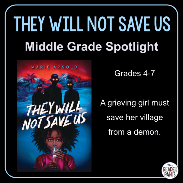 They Will Not Save Us is recommended for Grades 3-7. A grieving girl must save her village from a demon.